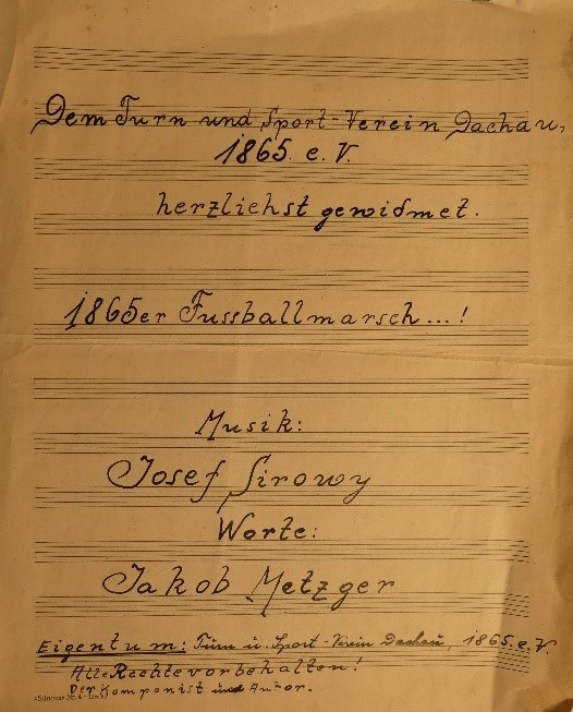 1945 - Der Fussballmarsch von Josef Sirowy und Jakob Metzger wurde dem TSV Dachau 1865 im November 1945 gewidmet